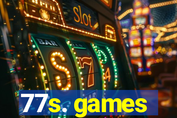 77s. games